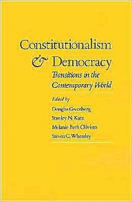 Title: Constitutionalism and Democracy: Transitions in the Contemporary World, Author: Douglas Greenberg