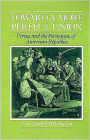 Toward a More Perfect Union: Virtue and the Formation of American Republics