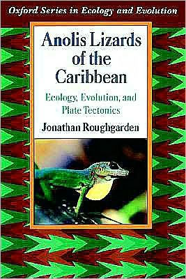 Anolis Lizards of the Caribbean: Ecology, Evolution, and Plate Tectonics