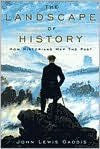 Title: The Landscape of History: How Historians Map the Past, Author: John Lewis Gaddis