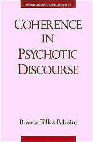 Title: Coherence in Psychotic Discourse, Author: Branca Telles Ribeiro
