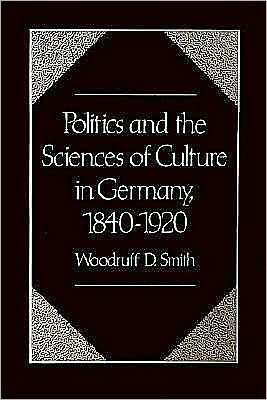 Politics and the Sciences of Culture in Germany, 1840-1920