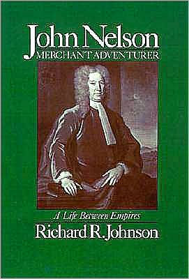 John Nelson, Merchant Adventurer: A Life between Empires