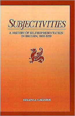 Subjectivities: A History of Self-Representation in Britain, 1832-1920