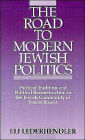 The Road to Modern Jewish Politics: Political Tradition and Political Reconstruction in the Jewish Community of Tsarist Russia