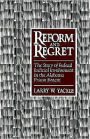 Reform and Regret: The Story of Federal Judicial Involvement in the Alabama Prison System