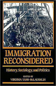 Title: Immigration Reconsidered: History, Sociology, and Politics, Author: Virginia Yans-McLaughlin