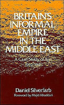 Britain's Informal Empire in the Middle East: A Case Study of Iraq 1929-1941