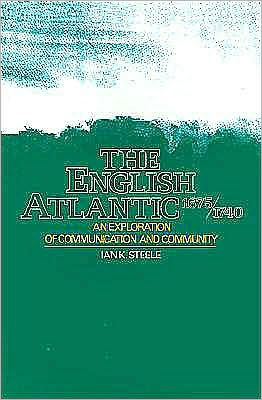 The English Atlantic, 1675-1740: An Exploration of Communication and Community