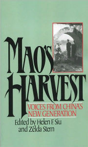 Title: Mao's Harvest: Voices from China's New Generation, Author: Helen F. Siu