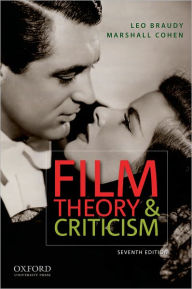 Title: Film Theory and Criticism / Edition 7, Author: Leo Braudy