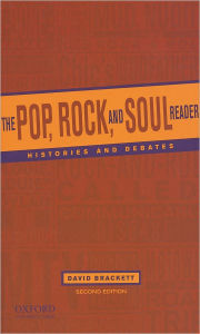 Title: The Pop, Rock, and Soul Reader: Histories and Debates / Edition 2, Author: David Brackett