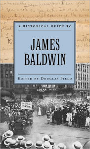 Title: A Historical Guide to James Baldwin, Author: Douglas Field