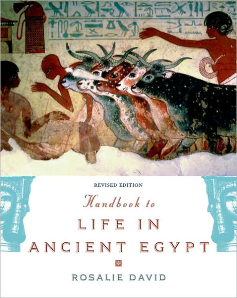 Handbook to Life in Ancient Egypt (Revised) / Edition 2