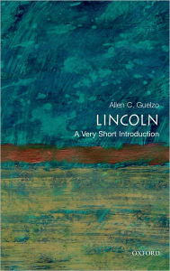 Title: Lincoln: A Very Short Introduction, Author: Allen C. Guelzo