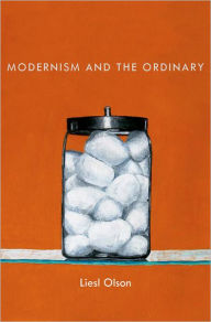 Title: Modernism and the Ordinary, Author: Liesl Olson