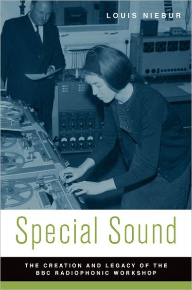 Special Sound: The Creation and Legacy of the BBC Radiophonic Workshop