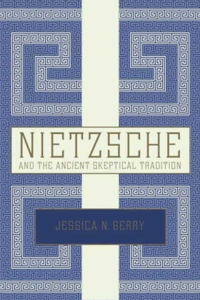 Nietzsche and the Ancient Skeptical Tradition