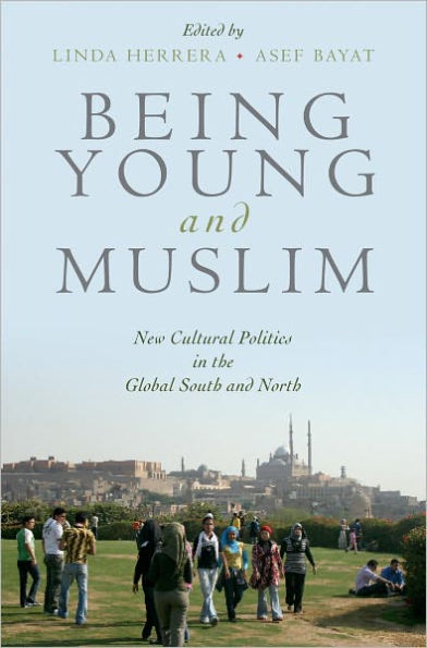 Being Young and Muslim: New Cultural Politics in the Global South and North