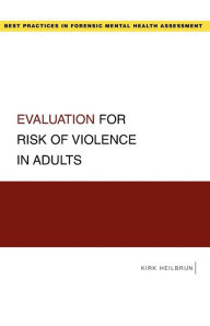 Title: Evaluation for Risk of Violence in Adults, Author: Kirk Heilbrun