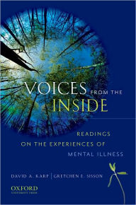 Title: Voices from the Inside: Readings on the Experiences of Mental Illness, Author: David A. Karp