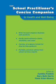 Title: The School Practitioner's Concise Companion to Health and Well Being, Author: Cynthia Franklin