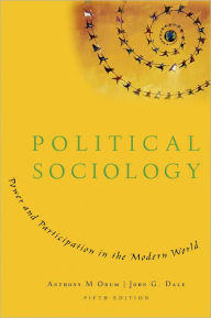 Title: Political Sociology: Power and Participation in the Modern World / Edition 5, Author: Anthony M. Orum