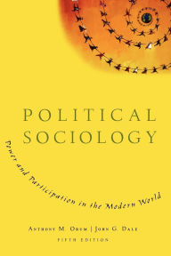 Title: Political Sociology: Power and Participation in the Modern World / Edition 5, Author: Anthony M. Orum