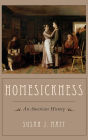 Homesickness: An American History