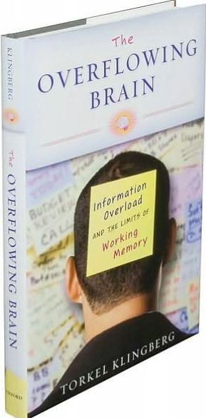 The Overflowing Brain: Information Overload and the Limits of Working Memory