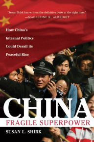 Title: China: Fragile Superpower, Author: Susan L. Shirk