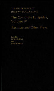 Title: The Complete Euripides, Volume IV: Bacchae and Other Plays, Author: Euripides