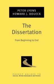 Title: The Dissertation: From Beginning to End, Author: Peter Lyons