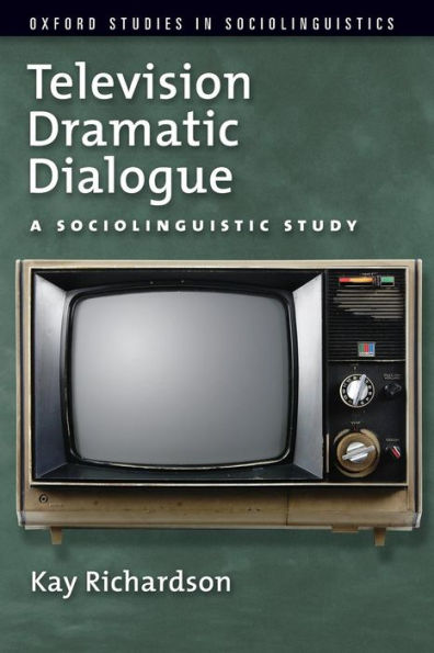 Television Dramatic Dialogue: A Sociolinguistic Study