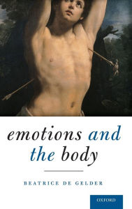 Title: Emotions and the Body, Author: Beatrice de Gelder