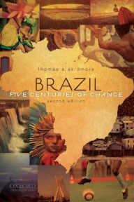 Title: Brazil: Five Centuries of Change / Edition 2, Author: Thomas E. Skidmore