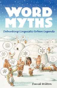 Title: Word Myths: Debunking Linguistic Urban Legends, Author: David Wilton