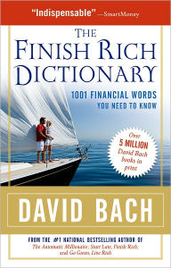Title: The Finish Rich Dictionary: 1001 Financial Words You Need to Know, Author: David Bach