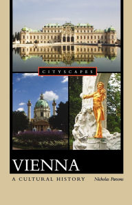 Title: Vienna: A Cultural History, Author: Nicholas Parsons