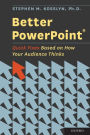 Better PowerPoint (R): Quick Fixes Based On How Your Audience Thinks