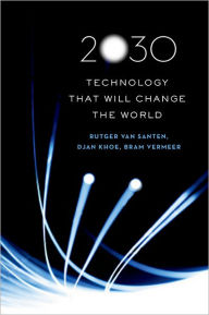 Title: 2030: Technology That Will Change the World, Author: Rutger van Santen