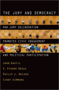 Title: The Jury and Democracy: How Jury Deliberation Promotes Civic Engagement and Political Participation, Author: John Gastil