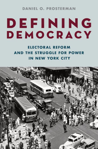 Defining Democracy: Electoral Reform and the Struggle for Power in New York City