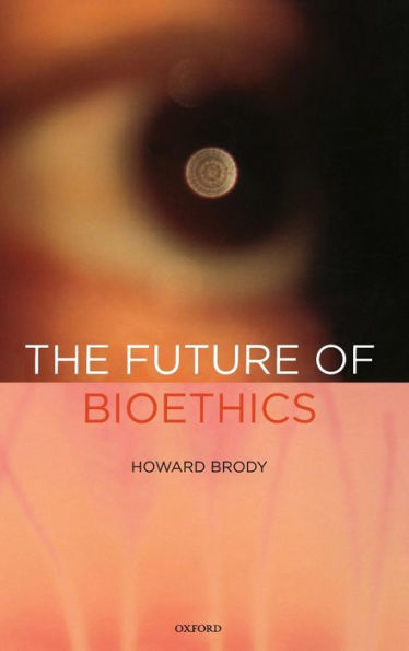 The Future of Bioethics
