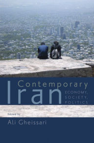 Title: Contemporary Iran: Economy, Society, Politics, Author: Ali Gheissari