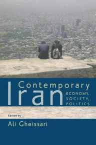 Title: Contemporary Iran: Economy, Society, Politics, Author: Ali Gheissari