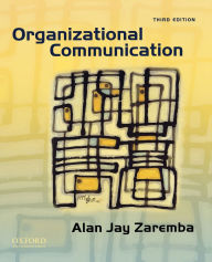 Title: Organizational Communication / Edition 3, Author: Alan Jay Zaremba