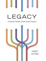 Title: Legacy: A Genetic History of the Jewish People, Author: Harry Ostrer