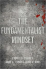 The Fundamentalist Mindset: Psychological Perspectives on Religion, Violence, and History