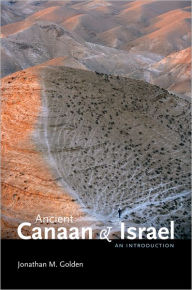 Title: Ancient Canaan and Israel: An Introduction, Author: Jonathan M Golden